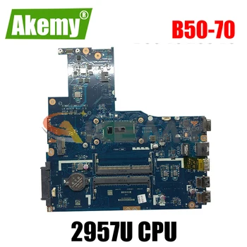 Akemy ZIWB2/ZIWB3/ZIWE1 LA-B092P Lenovo B50-70 N50-70 Sülearvuti Emaplaadi FRU/PN: 5B20G46051 CPU 2957U DDR3 Testi Tööd