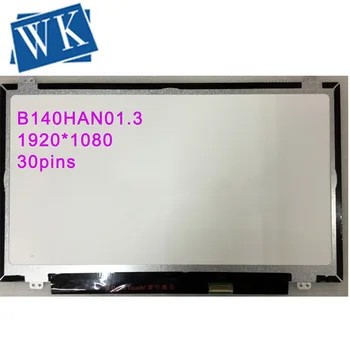 Sülearvuti LED B140HAN01.1 B140HAN01 B140HAN01.2 B140HAN01.3 Täis-HD LCD-Ekraan IPS FHD 1920*1080 eDP matrix Ekraan